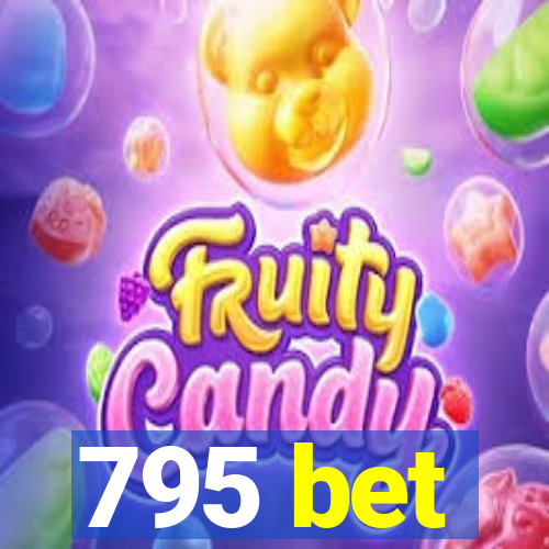 795 bet